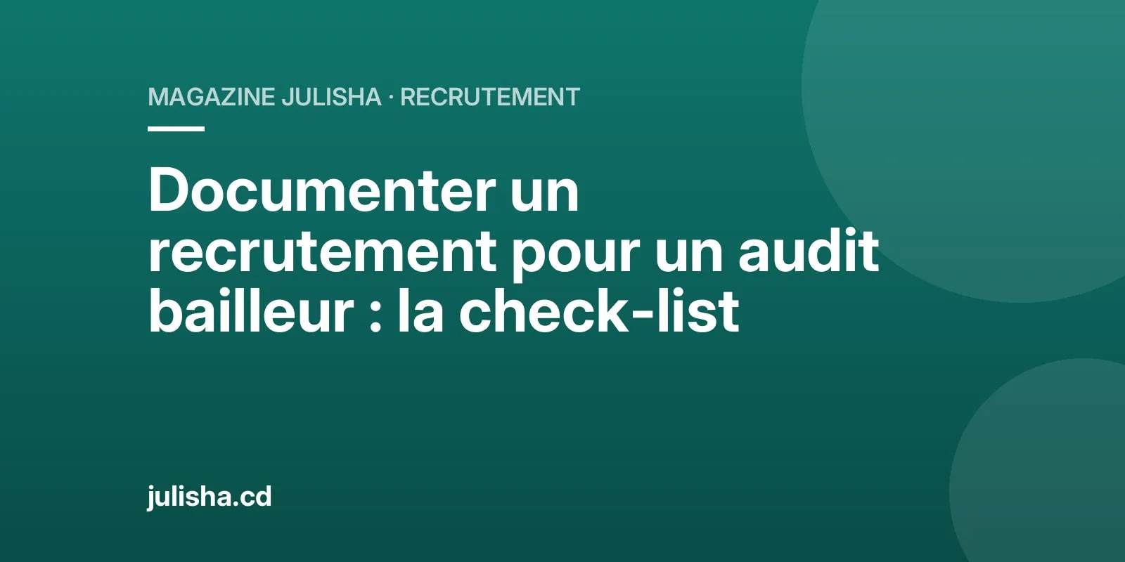 Documenter un recrutement pour un audit bailleur : la check-list
